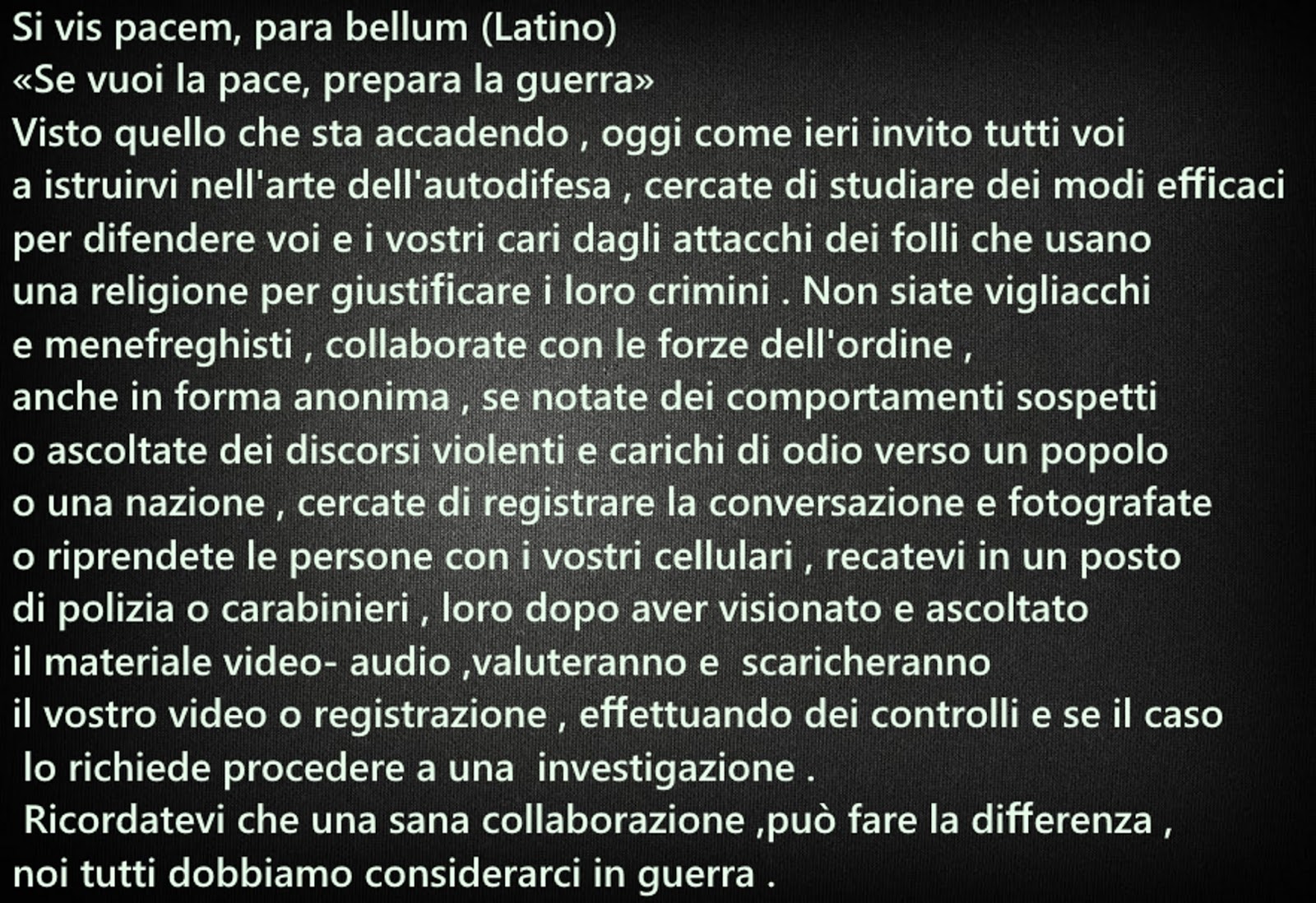 LA VERITA' E' CORAGGIO: Se vuoi la pace prepara la guerra