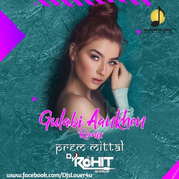 Gulabi Aankhen Remix Prem Mittal x DJ Rohit Sharma