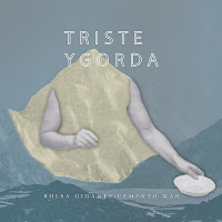 TRISTE Y GORDA - Bolsa Gigante, Cemento Mar (EP)