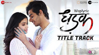 Dhadak Song Lyrics Dhadak Song Lyrics