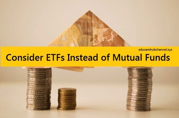 Top 4 Reasons to Consider ETFs Instead of Mutual Funds