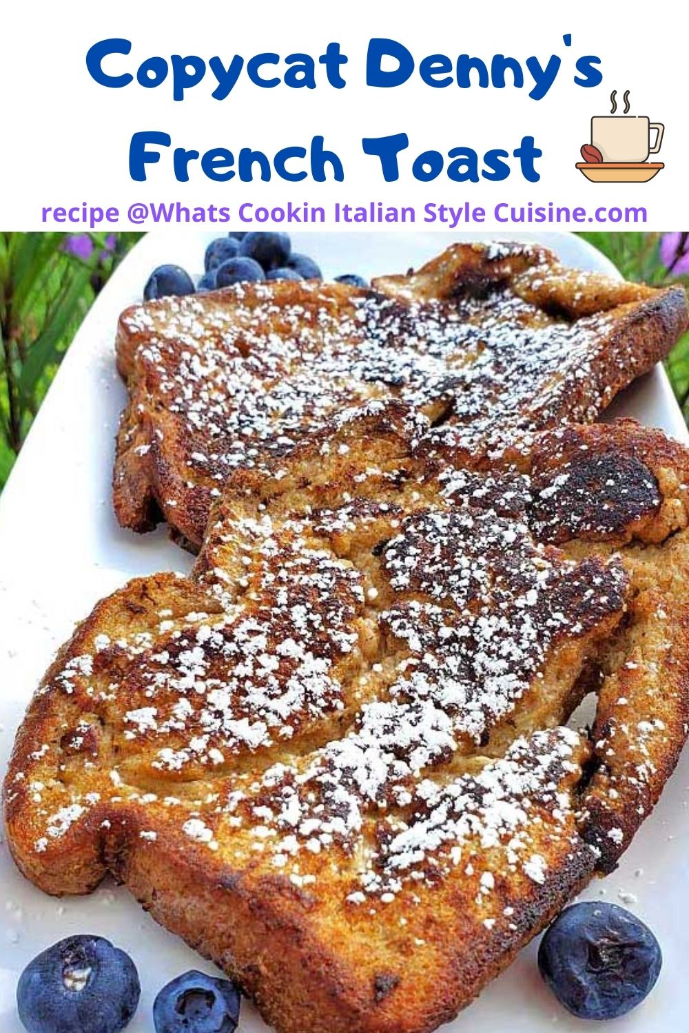 Copycat Denny's French Toast What's Cookin' Italian Style Cuisine