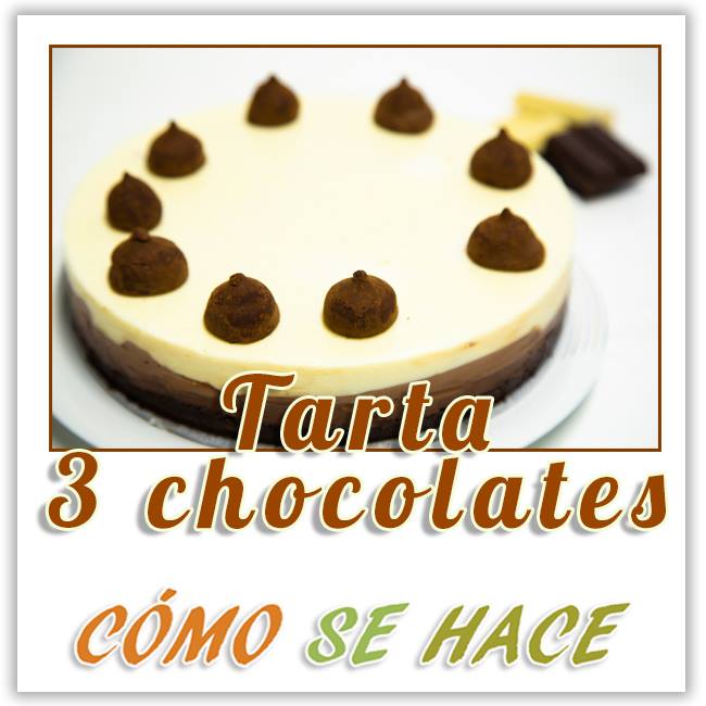  TARTA DE TRES CHOCOLATES