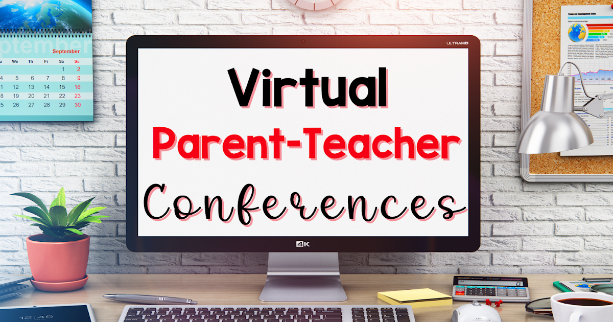 Virtual Parent Teacher Conferences How to Make Them Successful Time
