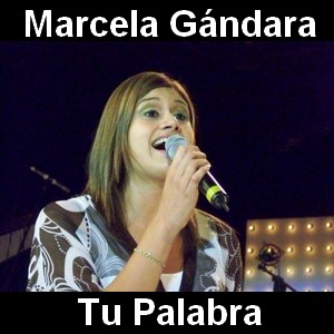 Marcela Gandara – Tu Palabra