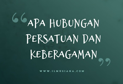  persatuan dan keberagaman adalah dua istilah yang berusaha dihubungkan oleh para ahli kar Jawaban Apa Hubungan Persatuan dan Keberagaman