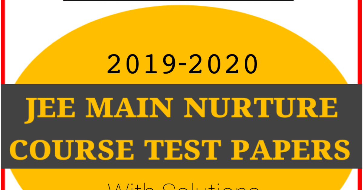 Allen JEE Main Nurture Course Test Papers with Solutions [pdf]