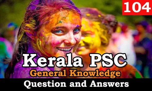 Kerala PSC General Knowledge Question and Answers - 104