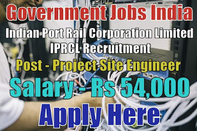 Indian Port Rail Corporation Limited IPRCL Recruitment 2017