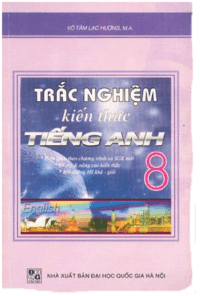 Trắc Nghiệm Kiến Thức Tiếng Anh 8 - Võ Tâm Lạc Hương