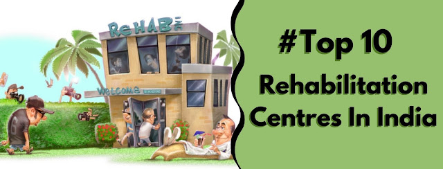 Top 10 Rehabilitation Centres In India