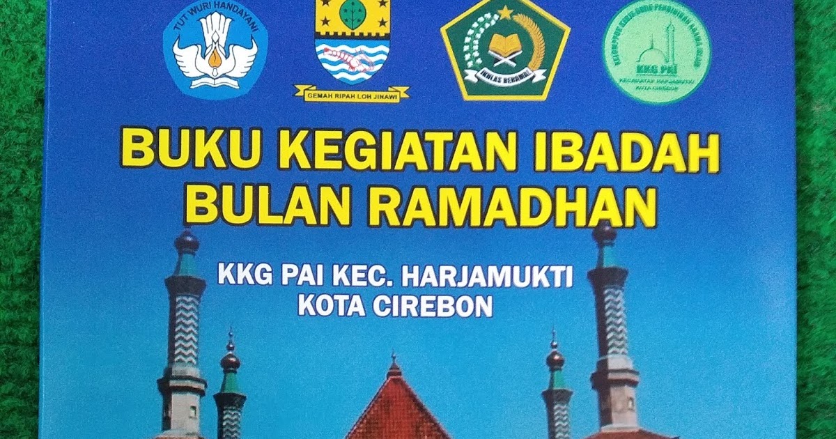 KKG PAI HARJAMUKTI Cara Mengisi Buku Kegiatan Ramadhan