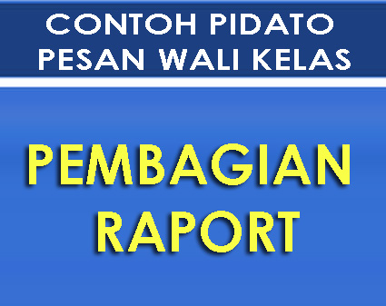 Contoh Pidato Pesan Wali Kelas Pada Wali Siswa Saat Pembagian Raport Tipstriksib Contoh Pidato Pesan Wali Kelas Pada Wali Siswa Saat Pembagian Raport Tipstriksib