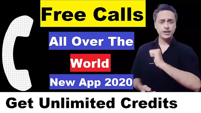 Make a Free Unlimited Calls in all over the world on Mobile & Landline numbers 2020