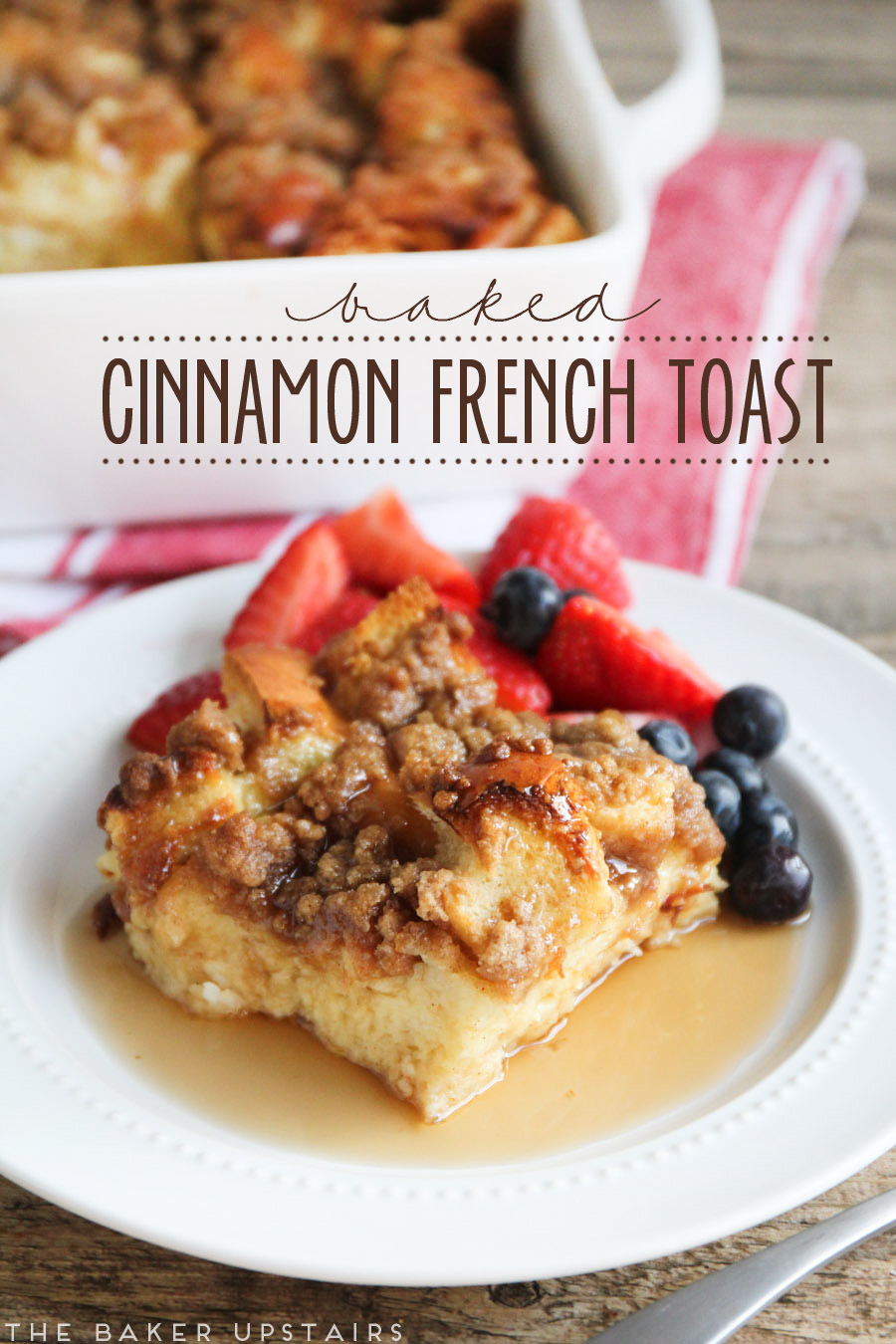 The Baker Upstairs baked cinnamon french toast