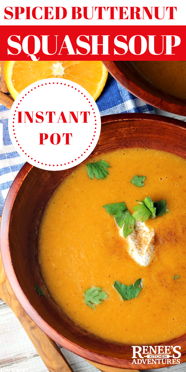 Instant Pot Moroccan Spiced Butternut Squash Soup | Renee's Kitchen ...