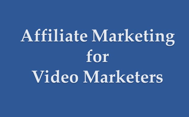 Affiliate Marketing for Video Marketers