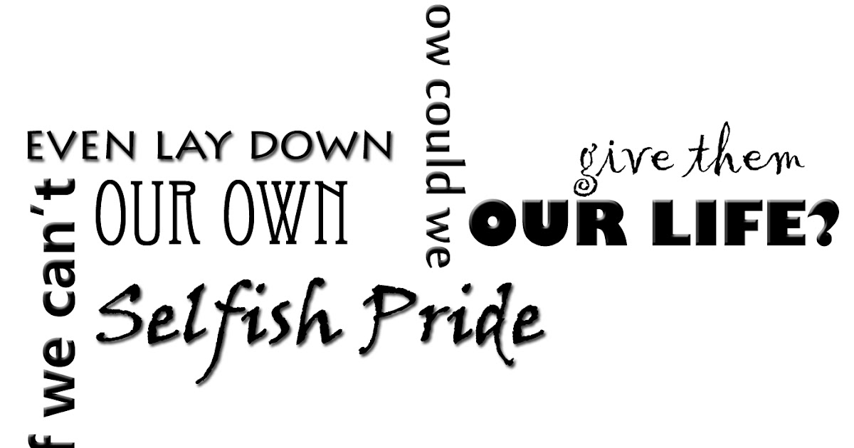 My Cup Overflows Lay Down My Pride