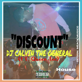 Dj Calvin The General - Discount (Ft. Queen Tee House 2019) [DOWNLOAD MUSIC MP3]