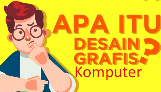 Apa Pengertian Desain Grafis Komputer Desain Grafis Adalah Materi Soal Dan Pembahasan Lengkap Sd Dan Smp