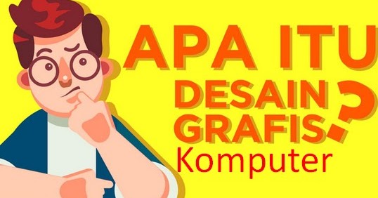 Apa Pengertian Desain Grafis Komputer Desain Grafis Adalah