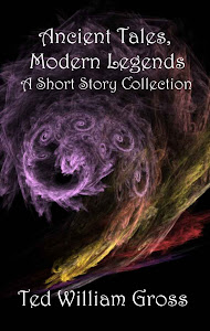 Ancient Tales, Modern Legends- Short Story Collection