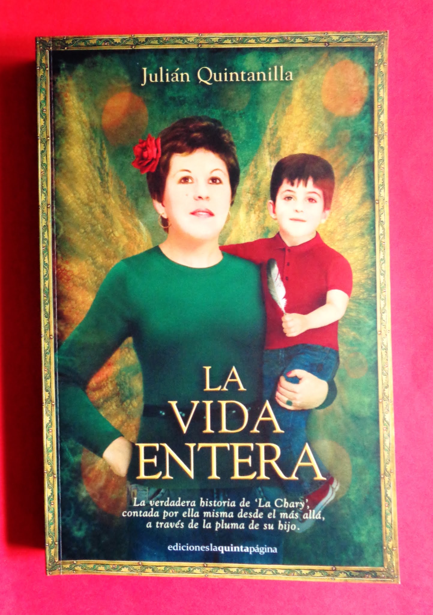 La orilla de las letras Reseña LA VIDA ENTERA, de Julián Quintanilla.