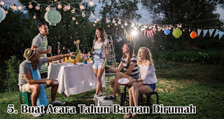 Buat Acara Tahun Baruan Dirumah merupakan salah satu tips hemat menjelang tahun baru