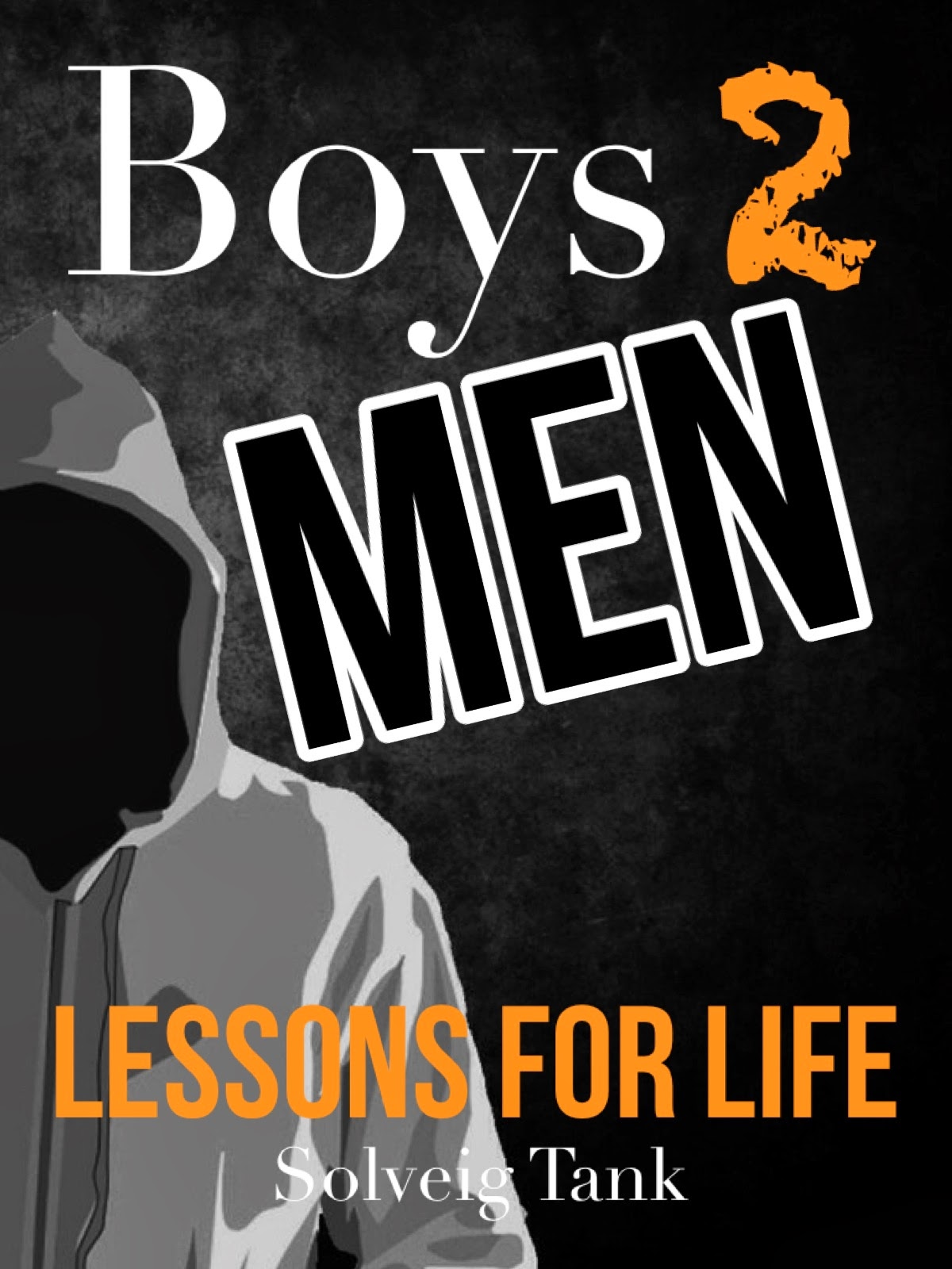 Boys to Men- Lessons for Life