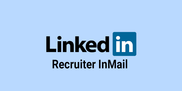What is InMail on LinkedIn, and How Does Recruiter InMail Work?