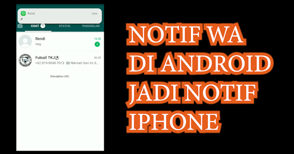 Cara Membuat Notifikasi Whatsapp Android Seperti Iphone Tanpa Root Pejuangmuda45
