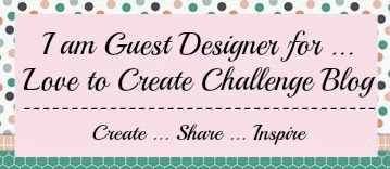 Love To Create Guest Designer - Challenge #103