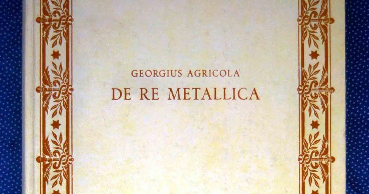 Libropasión DE RE METALLICA, AGRICOLA (1556)