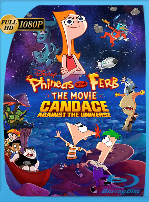 Phineas y Ferb la película: Candace contra el universo (2020) 1080p WEB-DL Latino [Google Drive] Tomyly