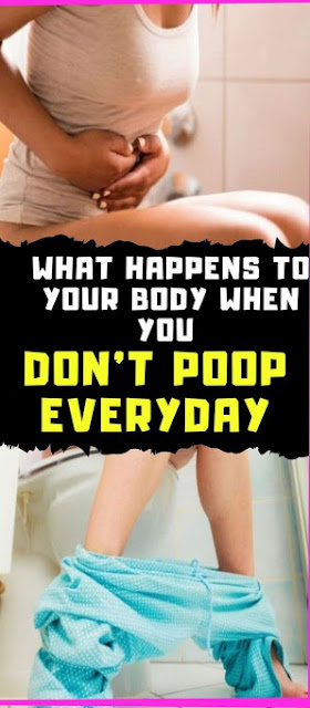 Science Explains What Happens To Your Body When You Don’t Poop Every Day !
