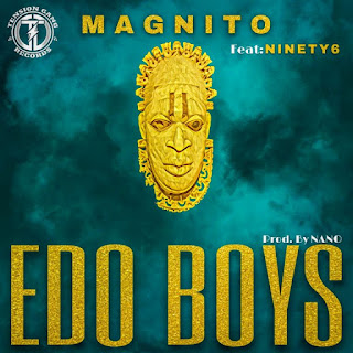 https://www.edoloaded.com/2020/05/26/magnito-edo-boys-ft-ninety6-mp3-downl/
