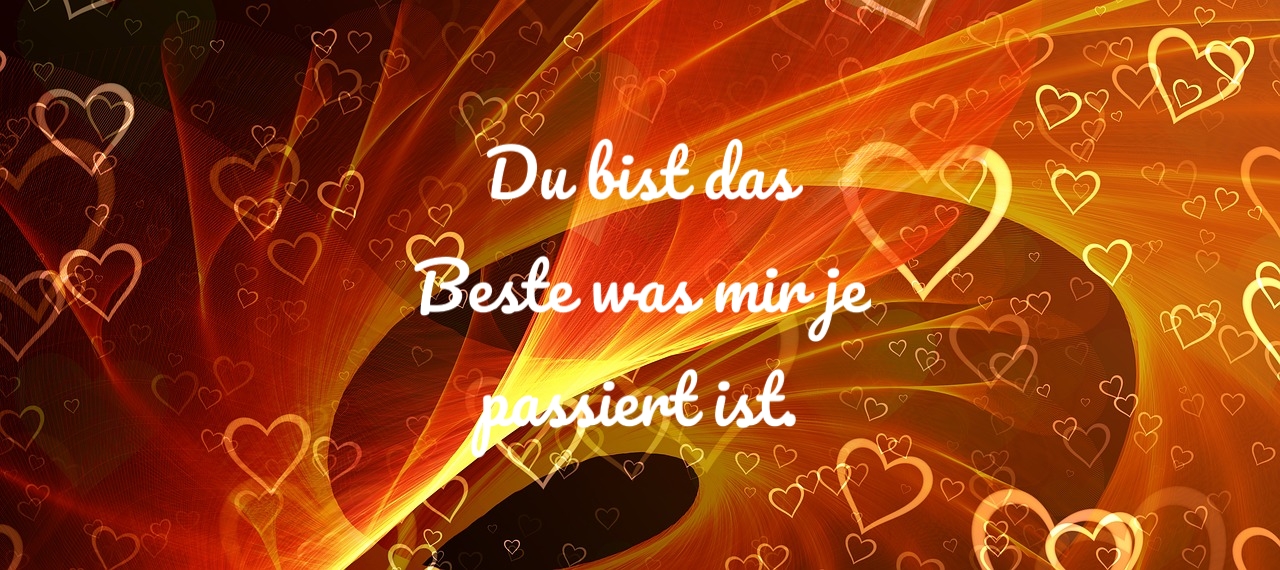 Liebessprüche Liebe Sprüche Spruchbilder Du bist das Beste was mir je passiert ist Bilder Liebessprüche Liebe Sprüche Spruchbilder Du bist das Beste was mir je passiert ist Bilder