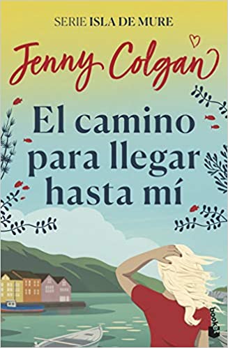 Resumen libro El camino para llegar hasta mi Jenny Colgan Resumen libro El camino para llegar hasta mi Jenny Colgan