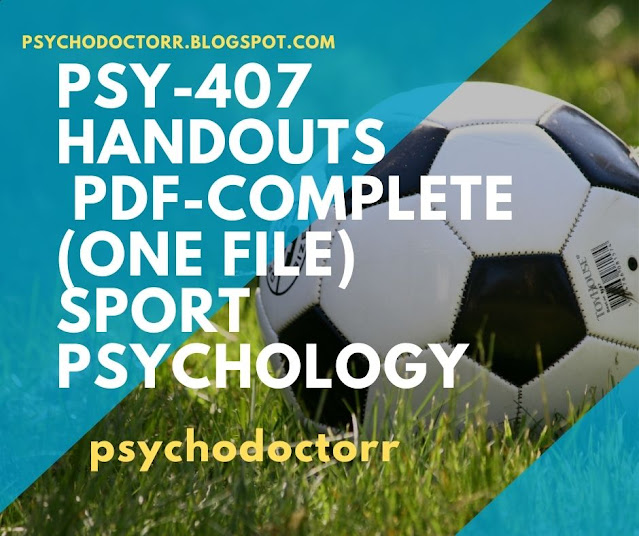 PSY 407 handouts PDF SPORT PSYCHOLOGY Complete (One File) PsychoDoctorr