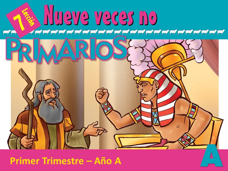 Primarios Lección 7 Nueve veces no 1er Trimestre 2024 Año A