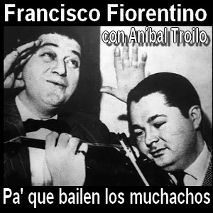 Francisco Fiorentino – Pa’ que bailen los muchachos