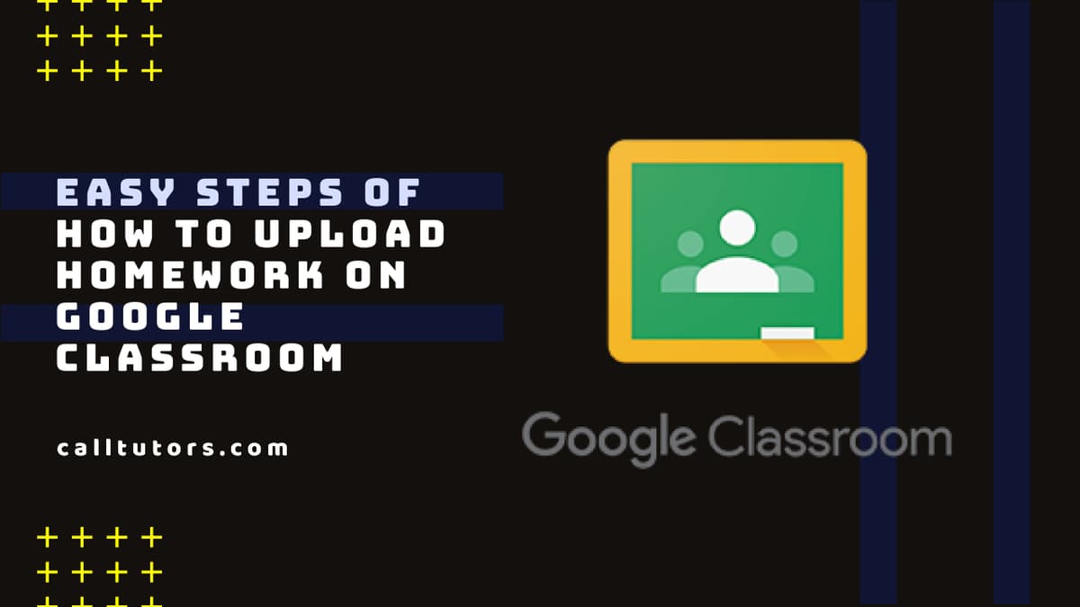 Easy Steps of How to Upload Homework on Google Classroom