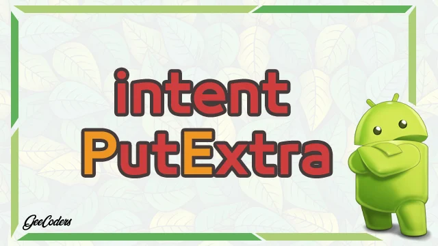 شروحات اندرويد ستوديو بالعربي : شرح putExtra وكيفية تمرير البيانات من خلاله