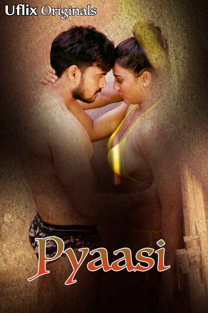 Pyaasi (2020 | Uflix Exclusive | Hindi Hot Video | 720p WEB-DL | Download | Watch Online