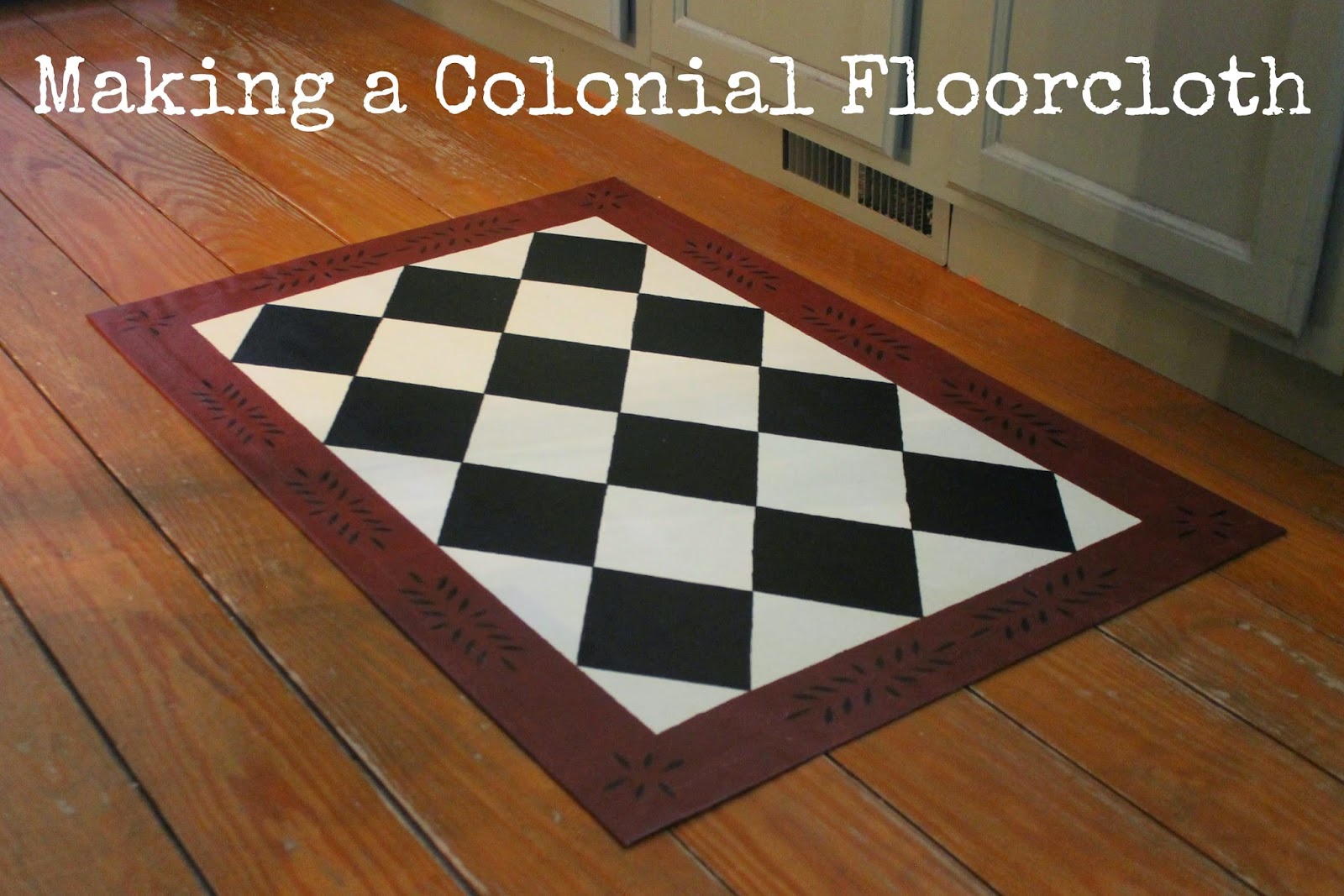 Thinking About Home Making a Colonial Floorcloth