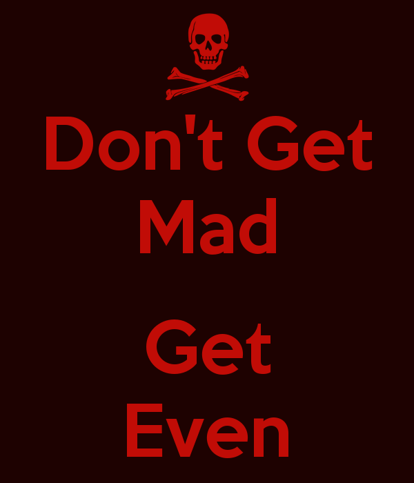 Thewrapupmagazine Don't Get Mad, Get Even