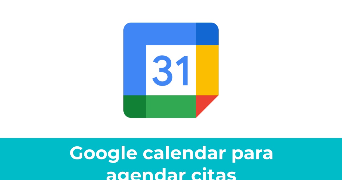 Cómo usar Google Calendar para agendar citas con sus prospectos