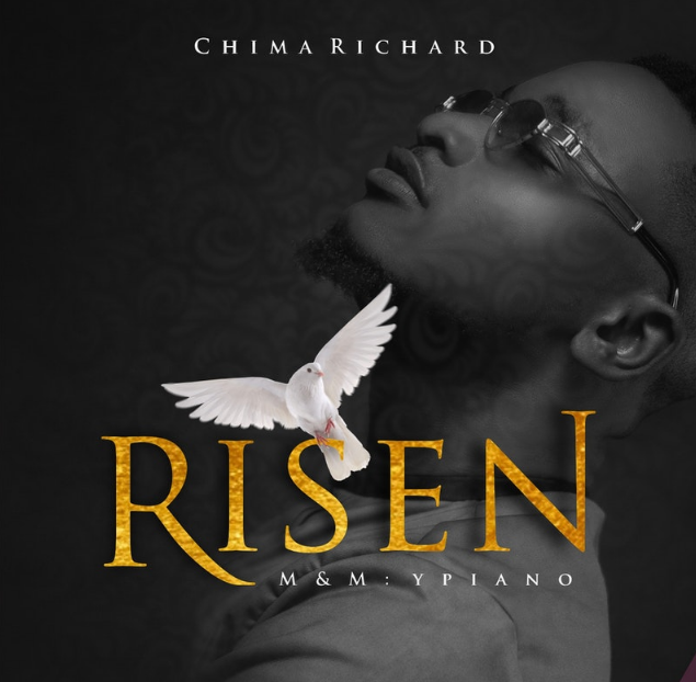 [Download Music] Risen - Chima Richard