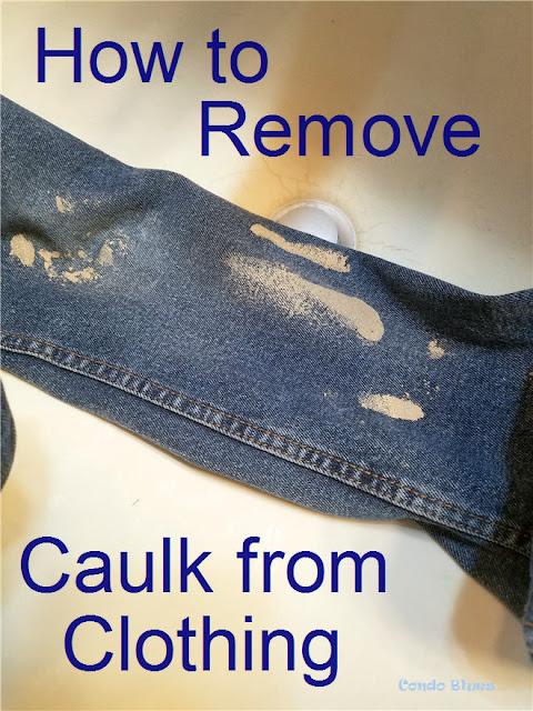 Condo Blues: How to Clean Caulk Off Clothing