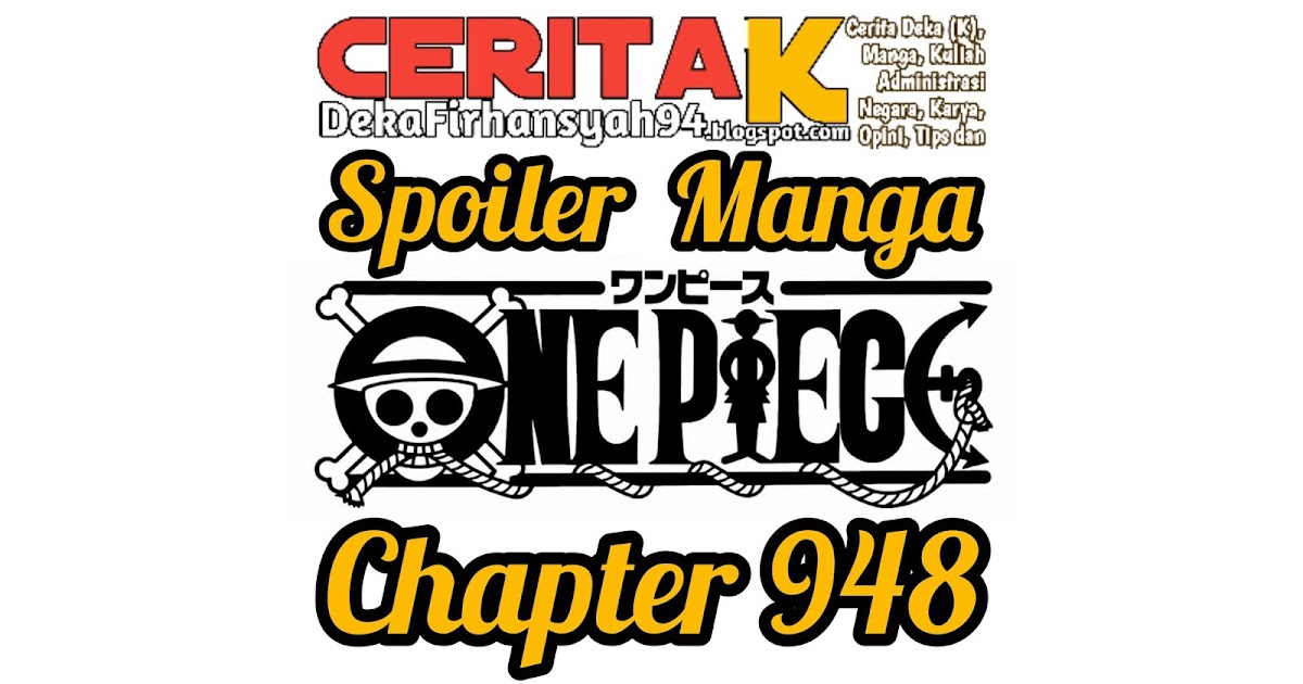 Spoiler Manga One Piece Chapter 948 Ceritak Cerita Deka K